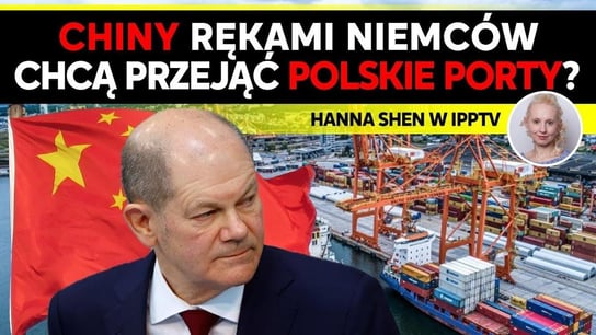 Chiny rękami Niemców chcą przejąć polskie porty? | IPP TV - Idź Pod Prąd Na Żywo - podcast Opracowanie zbiorowe