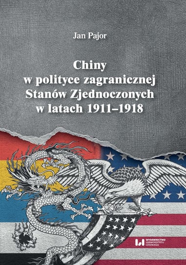 Chiny w polityce zagranicznej Stanów Zjednoczonych w latach 1911-1918 Pajor Jan