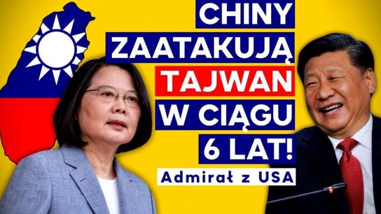 Chiny zaatakują Tajwan w ciągu 6 lat! – admirał z USA. - 2021.03.11 - Idź Pod Prąd Na Żywo - podcast Opracowanie zbiorowe