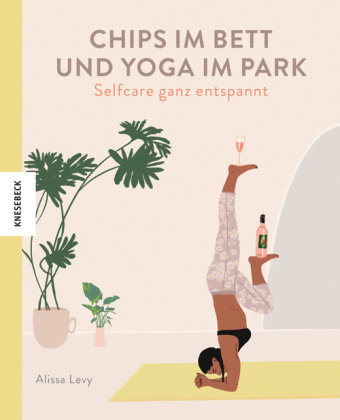 Chips im Bett und Yoga im Park - Self Care ganz entspannt Knesebeck