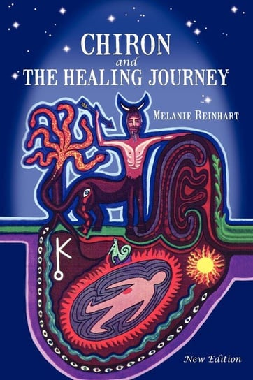 Chiron and the Healing Journey Reinhart Melanie