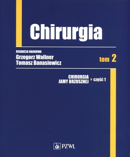 Chirurgia. Tom 2 - ebook mobi Wallner Grzegorz, Banasiewicz Tomasz