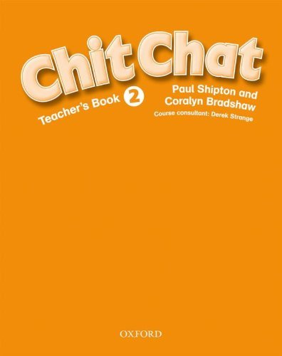 Chit Chat 2. Teacher's Book Strange Derek, Shipton Paul
