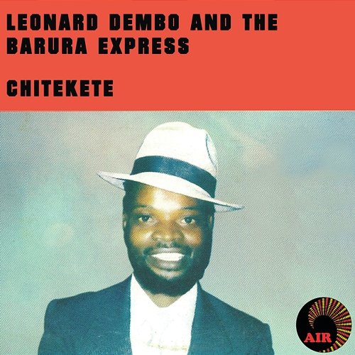Chitekete Leonard Dembo & The Barura Express