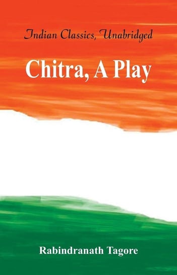 Chitra, A Play Tagore Rabindranath