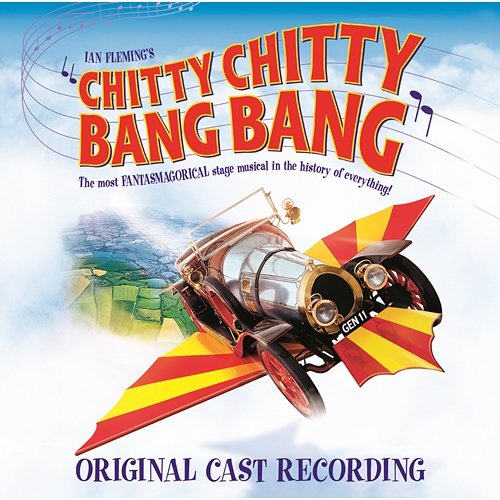 Chitty Chitty Bang Bang (Original London Cast Recording) Original London Cast of Chitty Chitty Bang Bang