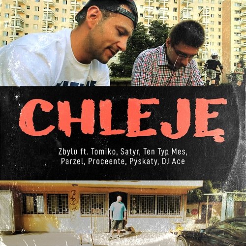 Chleję Ten Typ Mes, Satyr, Parzel, Proceente, DJ Ace, Zbylu feat. Tomiko, Pyskaty