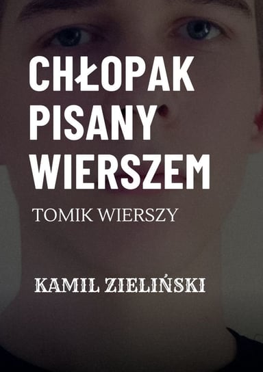 Chłopak pisany wierszem Zieliński Kamil