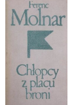 Chłopcy z placu broni Ferenc Molnar
