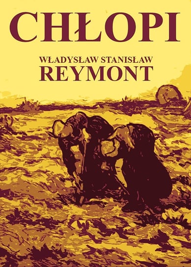 Chłopi Reymont Władysław Stanisław