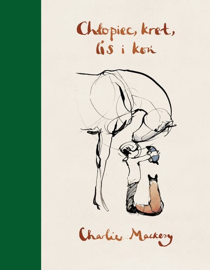 Chłopiec, kret, lis i koń - edycja limitowana Mackesy Charlie