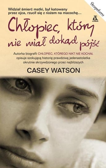 Chłopiec, który nie miał dokąd pójść Watson Casey