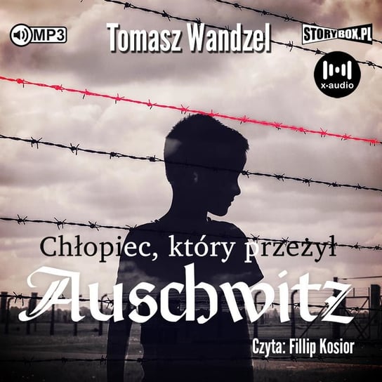Chłopiec, który przeżył Auschwitz Wandzel Tomasz