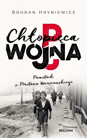 Chłopięca wojna. Pamiętnik z Powstania Warszawskiego - ebook epub Hryniewicz Bohdan