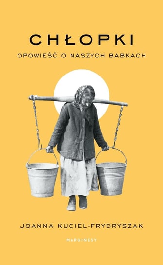 Chłopki. Opowieść o naszych babkach - ebook mobi Kuciel-Frydryszak Joanna