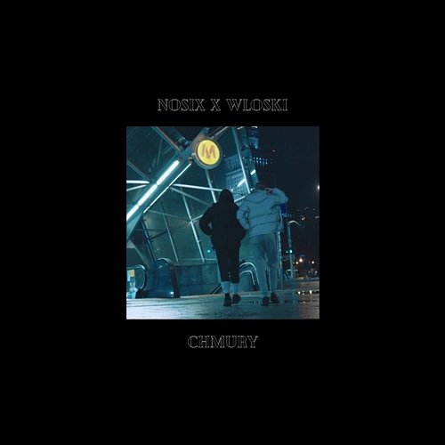 CHMURY NOSIX feat. WLOSKI