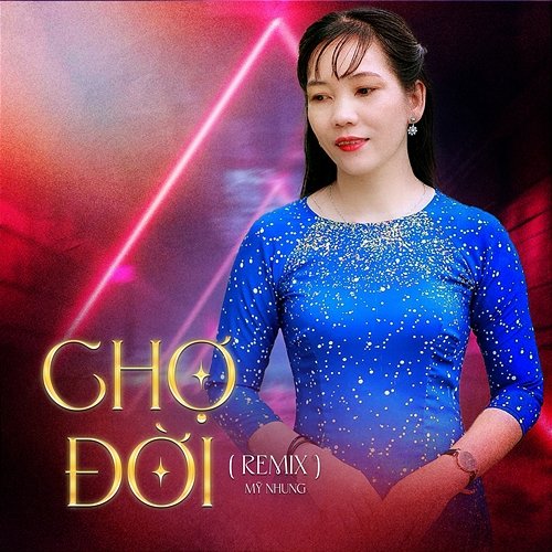 Chợ Đời Mỹ Nhung