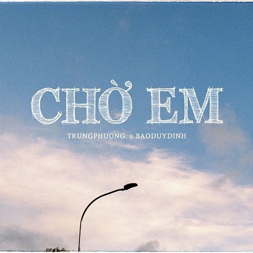 Chờ Em trungphuong. feat. Baoduydinh