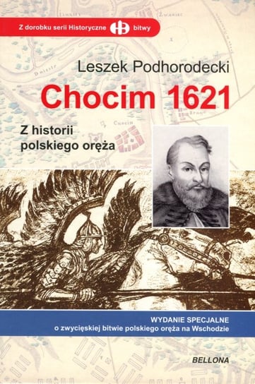Chocim 1621. Z historii polskiego oręża Podhorodecki Leszek