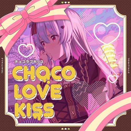 CHOCO LOVE KISS TRINITYAiLE