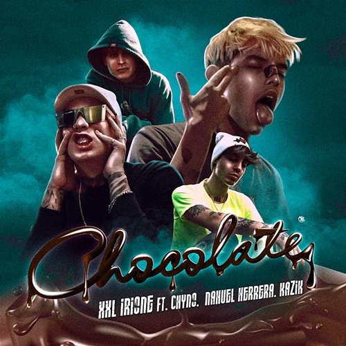 Chocolate XXL Irione feat Chyno, Nahuel Herrera & Kazik