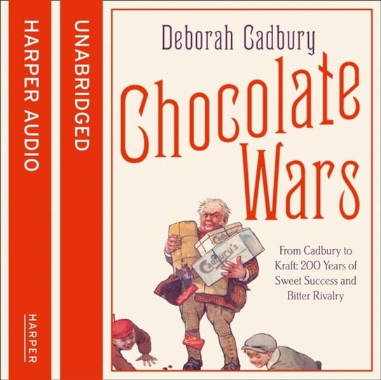 Chocolate Wars Cadbury Deborah
