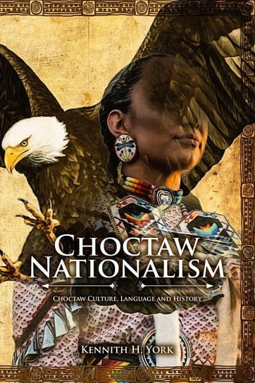 Choctaw Nationalism Kennith H. York