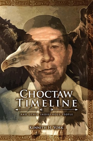Choctaw Timeline Kennith H York