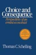 Choice and Consequence Schelling Thomas C.