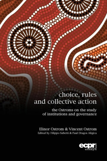 Choice, Rules and Collective Action Ostrom Elinor