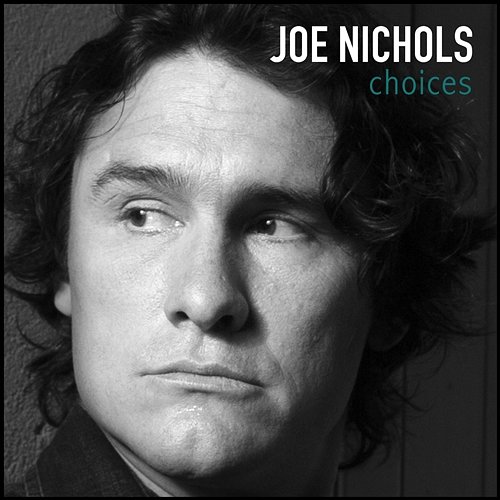 Choices Joe Nichols