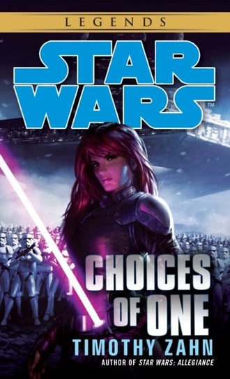 Choices of One: Star Wars Legends Zahn Timothy