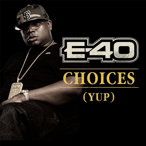 Choices (Yup) E-40