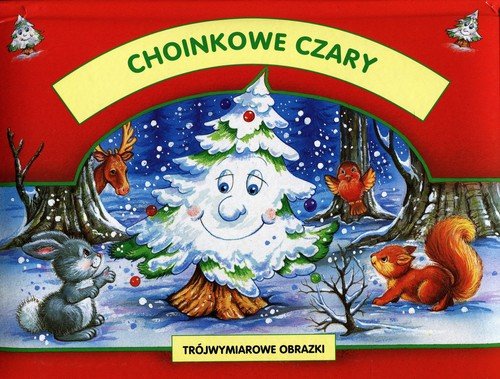 Choinkowe czary. Trójwymiarowe obrazki Opracowanie zbiorowe