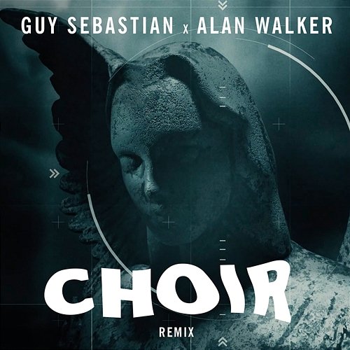 Choir Guy Sebastian x Alan Walker