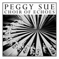 Choir of Echoes Peggy Sue