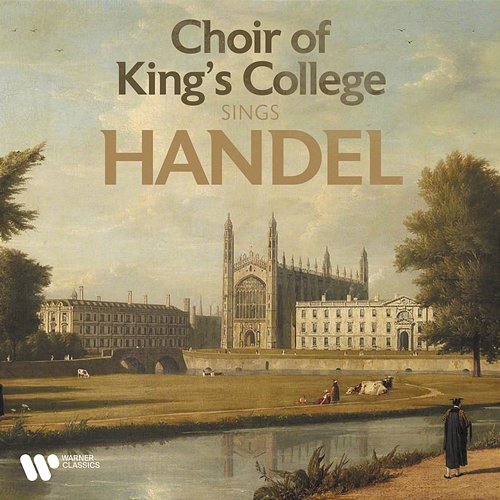 Choir of King's College Sings Handel Choir of King's College, Cambridge