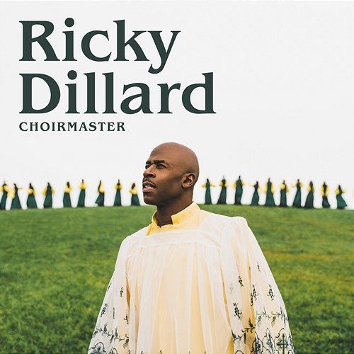 Choirmaster Ricky Dillard