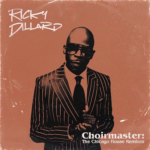 Choirmaster: The Chicago House Remixes Ricky Dillard