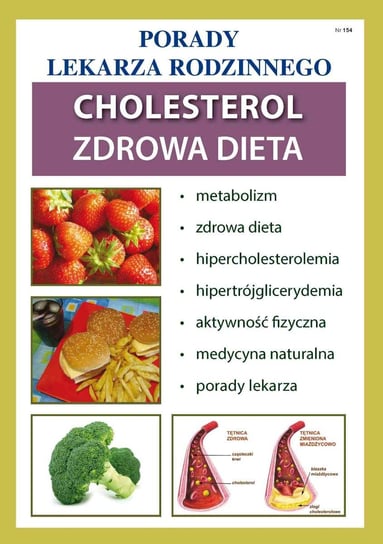Cholesterol. Zdrowa dieta. Porady Lekarza Rodzinnego Opracowanie zbiorowe