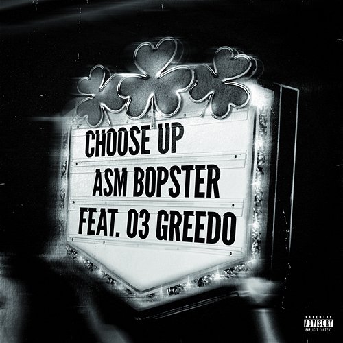 Choose Up ASM Bopster feat. 03 Greedo