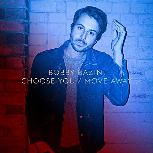 Choose You / Move Away Bobby Bazini