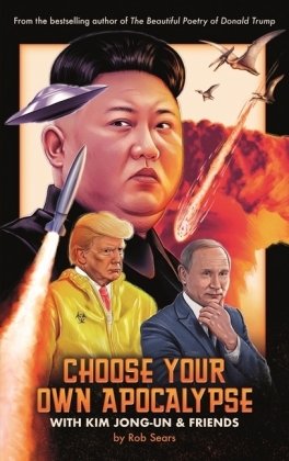 Choose Your Own Apocalypse With Kim Jong-un & Friends Sears Rob
