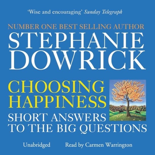Choosing Happiness Dowrick Stephanie, Greer Catherine