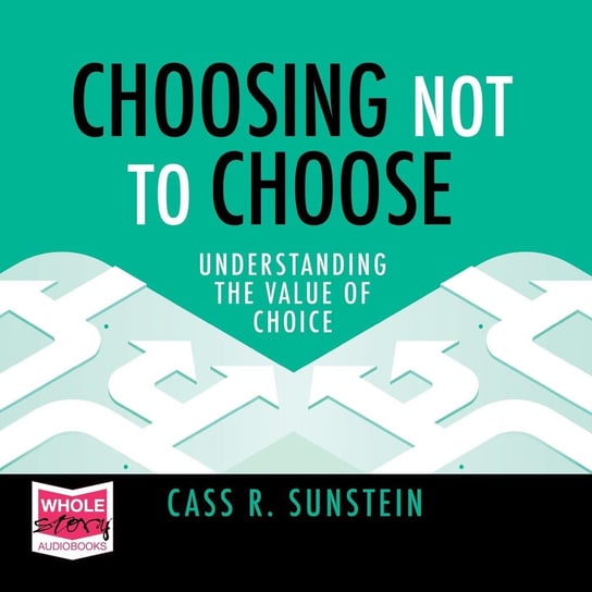 Choosing Not to Choose Sunstein Cass R.