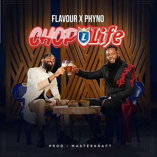 Chop Life Flavour and Phyno