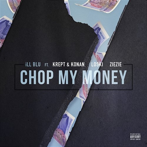 Chop My Money iLL BLU feat. Krept & Konan, Loski, ZieZie