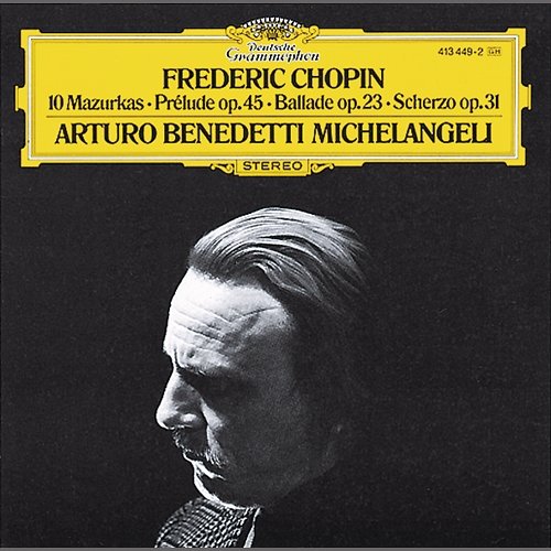 Chopin: 10 Mazurkas; Prélude Op.45; Ballade Op.23; Scherzo Op.31 Arturo Benedetti Michelangeli