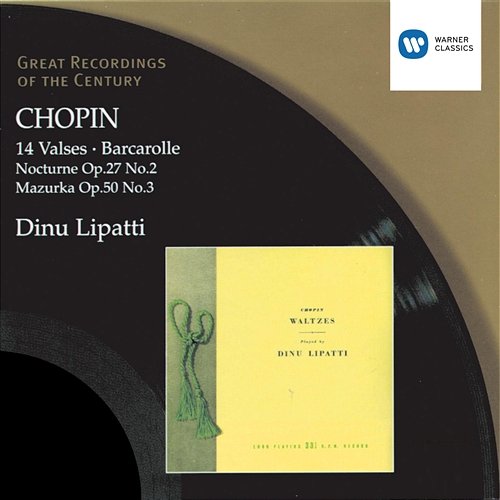 Chopin: 14 Waltzes/Barcarolle/Nocturne in D flat/Mazurka in C sharp minor Dinu Lipatti