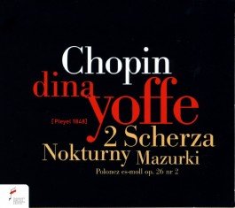 Chopin: 2 Scherza Nokturny Mazurki Yoffe Dina